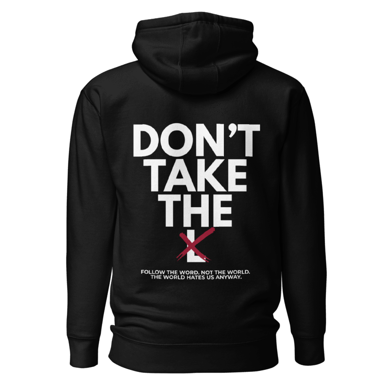 Don't Take the L Christian Hoodie | Follow the Word