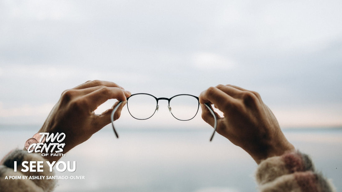 I See You | By Ashley Santiago-Oliver