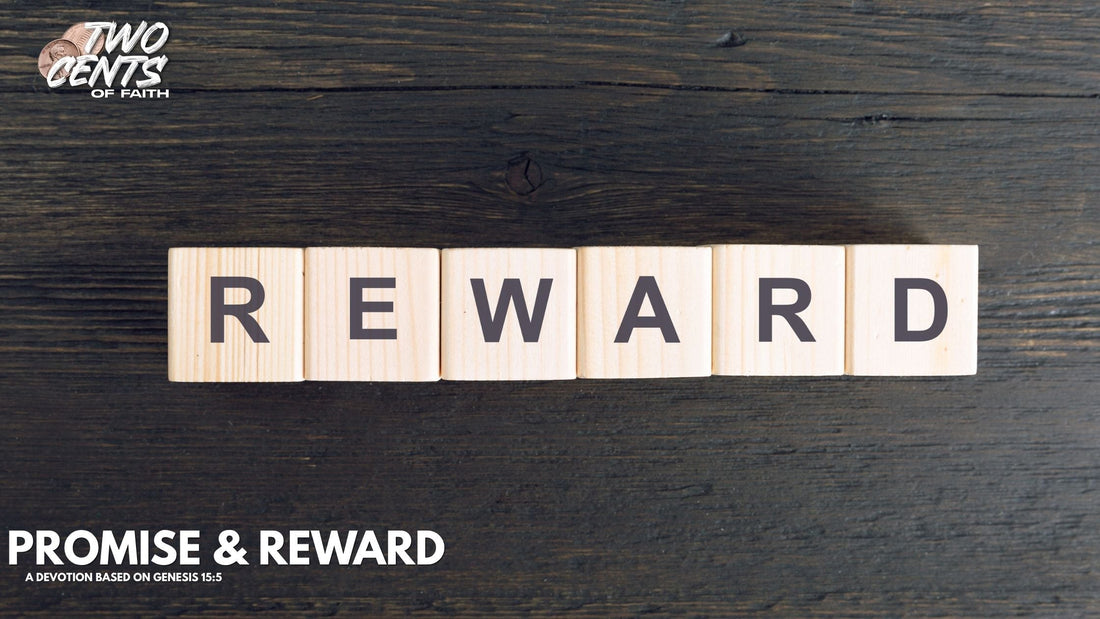 Promise & Reward | A Devotion Based on Genesis 15:5