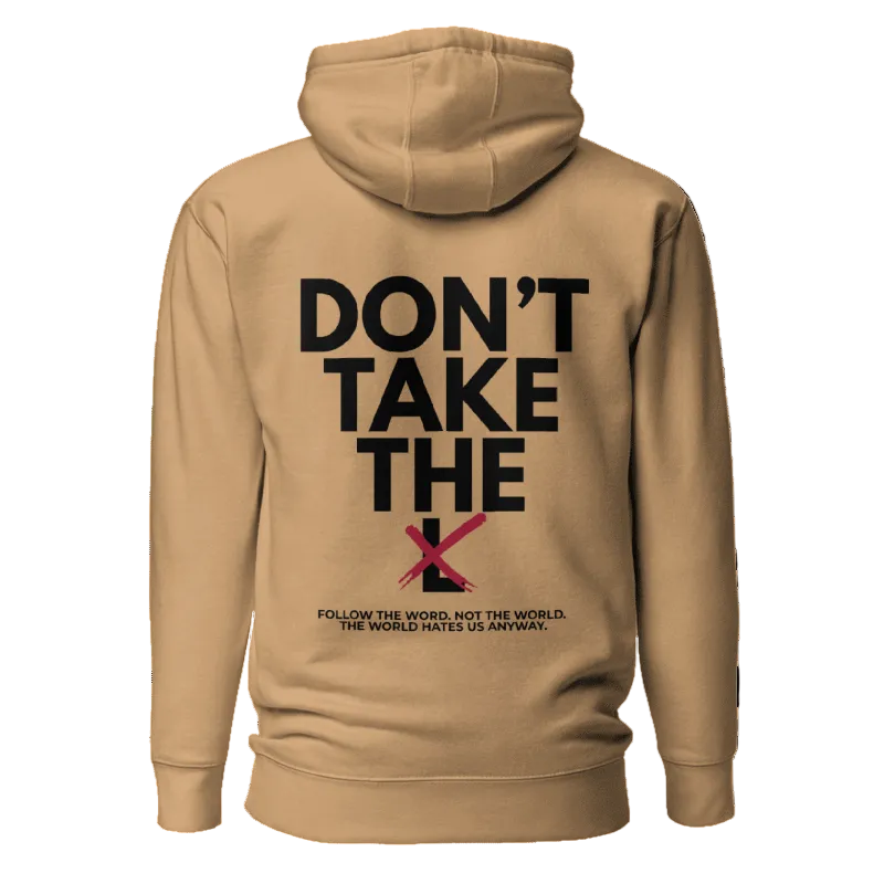 Tan Christian hoodie with Don't Take the L and Follow the Word Not the World graphic on back